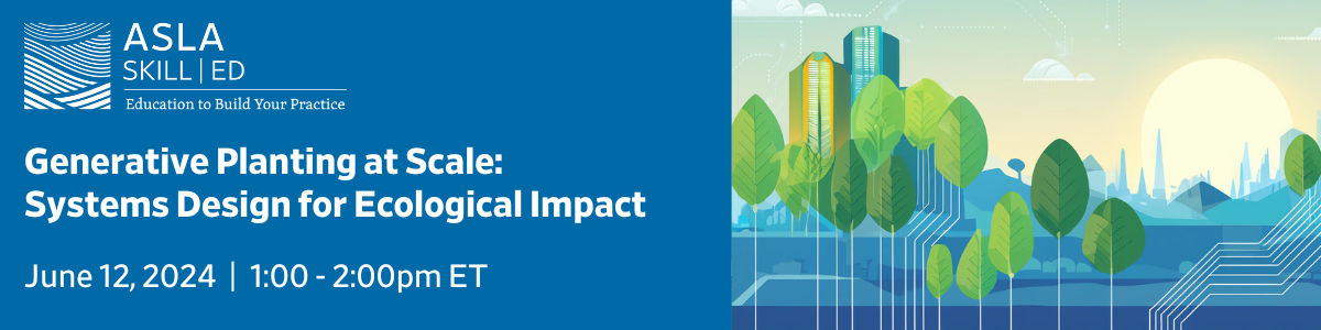 Module 2 | Generative Planting at Scale: Systems Design for Ecological Impact