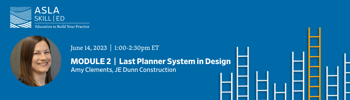 Module 2 | Last Planner System in Design - 1.0 PDH (LA CES/non-HSW)